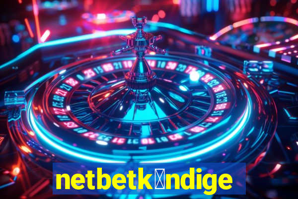 netbetk眉ndigen