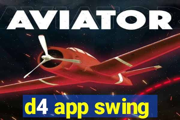 d4 app swing