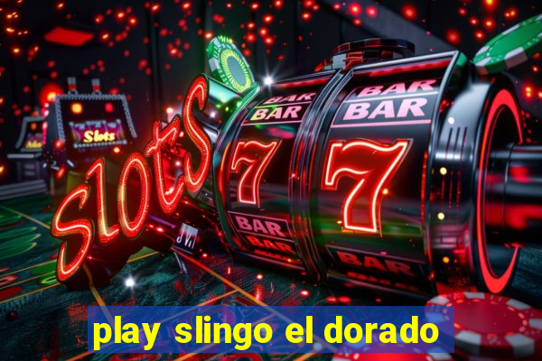 play slingo el dorado