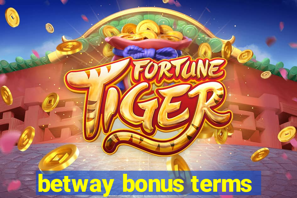 betway bonus terms