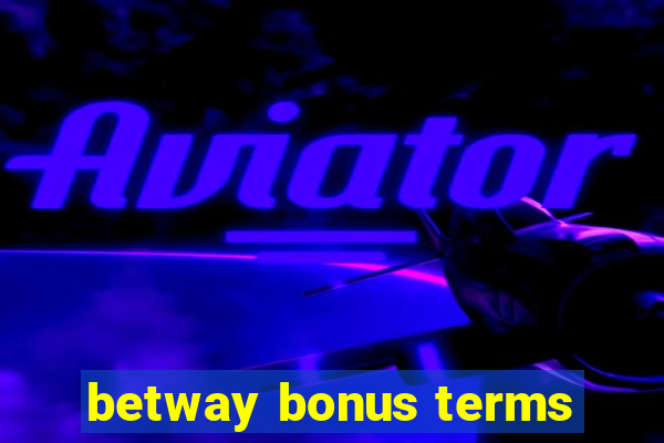 betway bonus terms