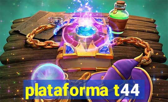 plataforma t44