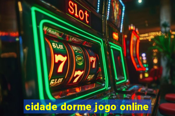 cidade dorme jogo online