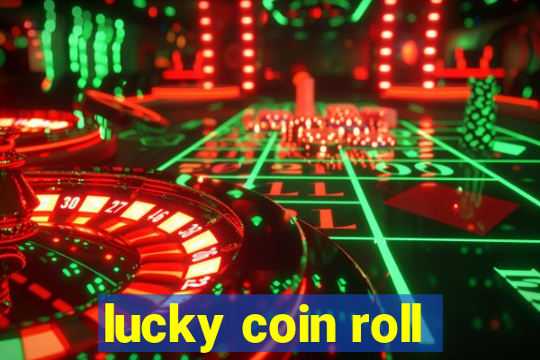 lucky coin roll