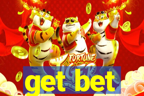 get bet