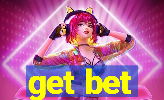 get bet