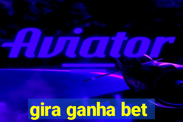 gira ganha bet