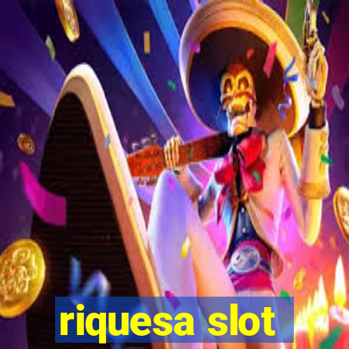 riquesa slot