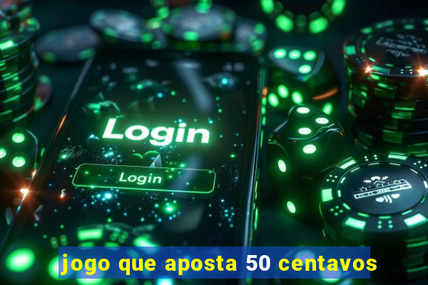 jogo que aposta 50 centavos