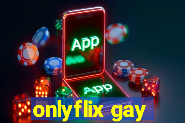 onlyflix gay