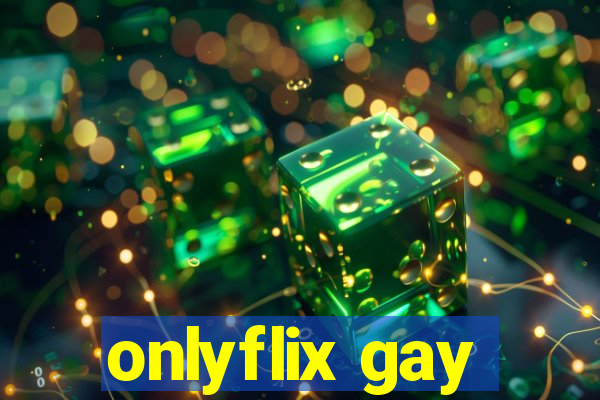 onlyflix gay