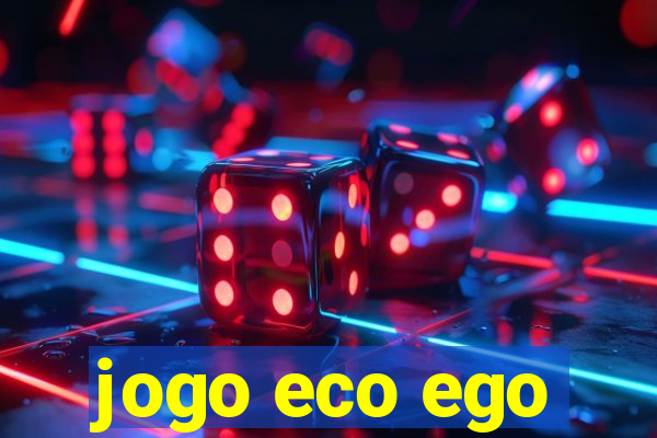 jogo eco ego