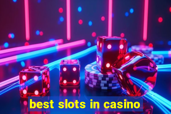 best slots in casino