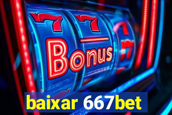 baixar 667bet