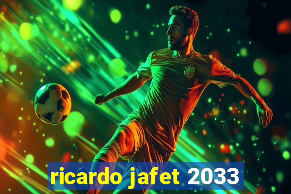 ricardo jafet 2033