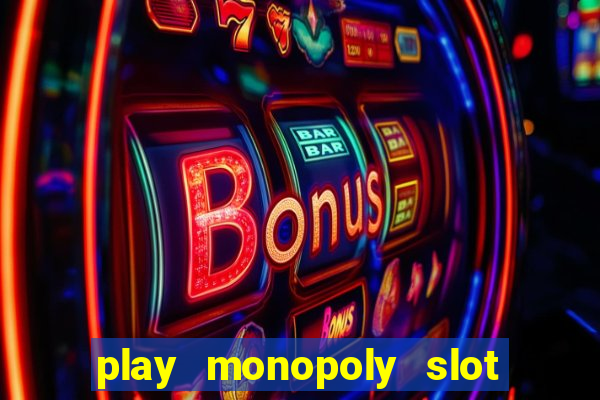 play monopoly slot machine online