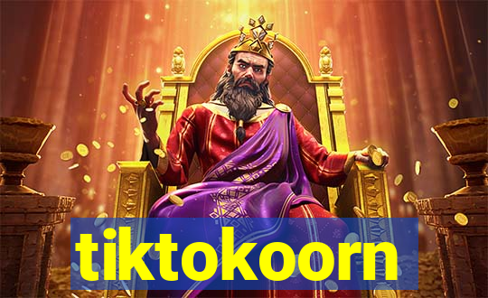 tiktokoorn