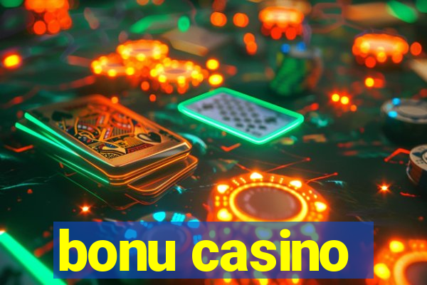 bonu casino