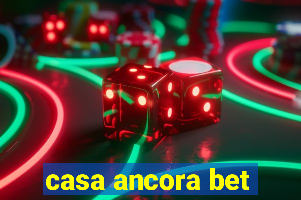 casa ancora bet