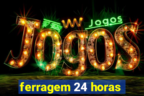 ferragem 24 horas