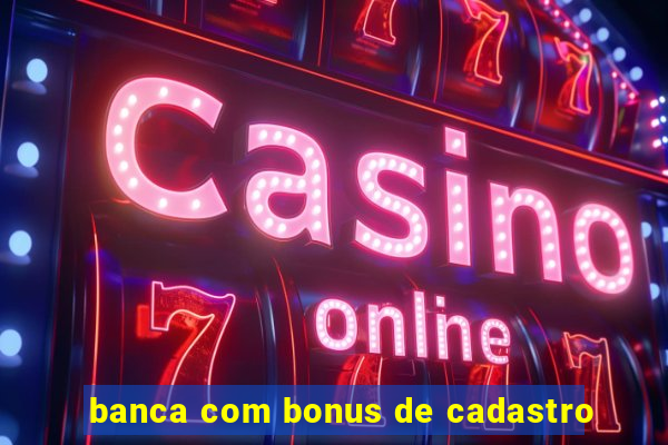 banca com bonus de cadastro