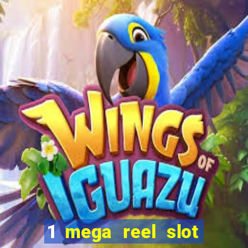 1 mega reel slot free play