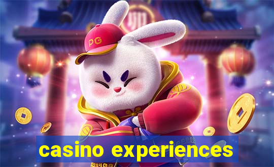 casino experiences