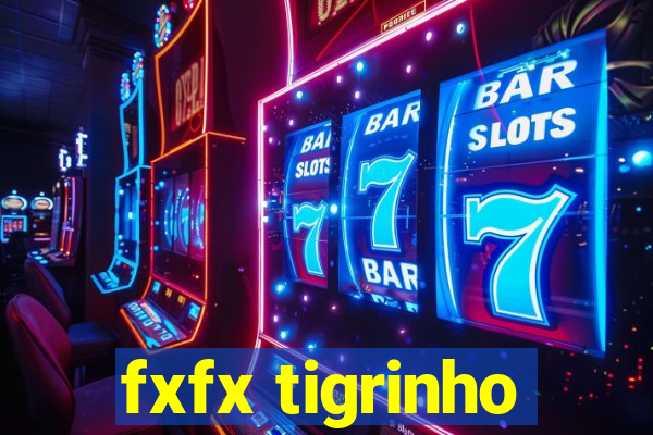 fxfx tigrinho