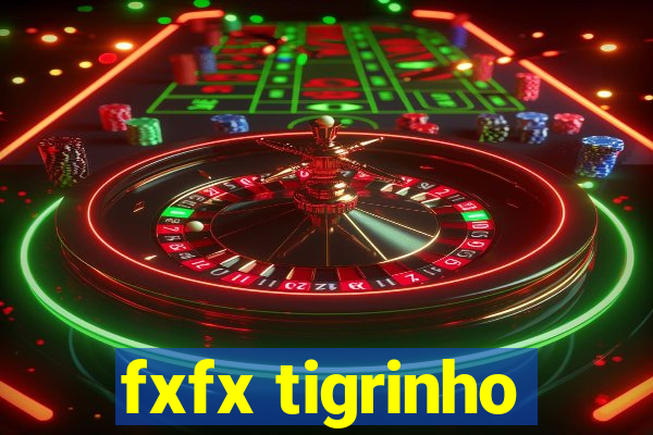 fxfx tigrinho