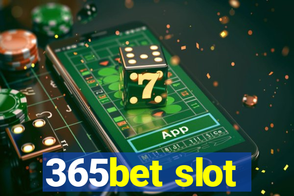 365bet slot