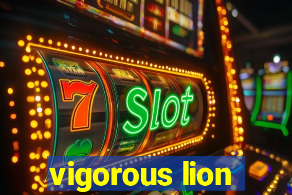 vigorous lion