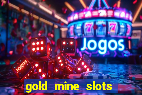 gold mine slots for real money