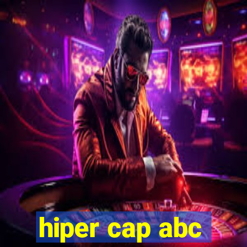 hiper cap abc