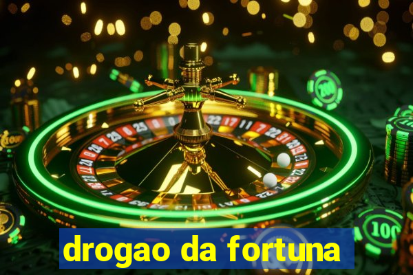 drogao da fortuna