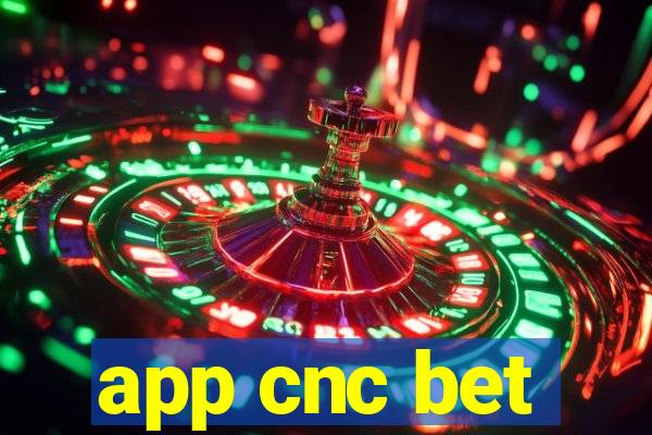 app cnc bet