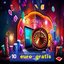 10 euro gratis bonus casino