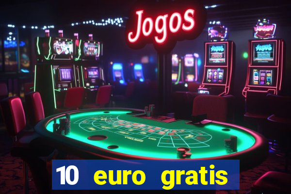 10 euro gratis bonus casino