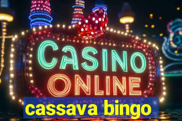 cassava bingo