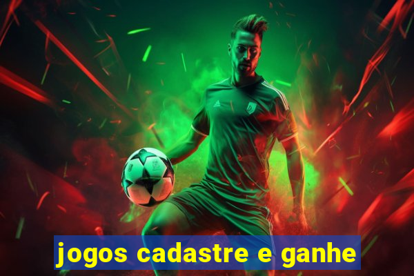 jogos cadastre e ganhe