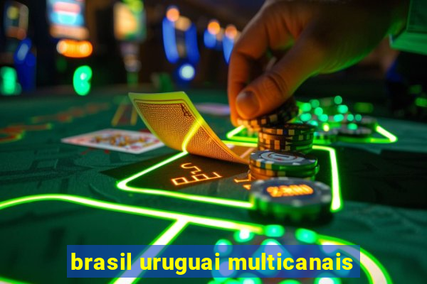 brasil uruguai multicanais