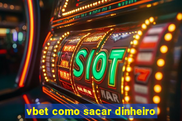 vbet como sacar dinheiro