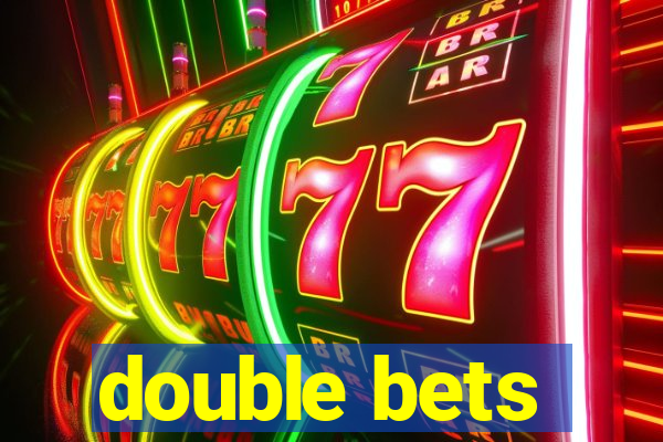 double bets