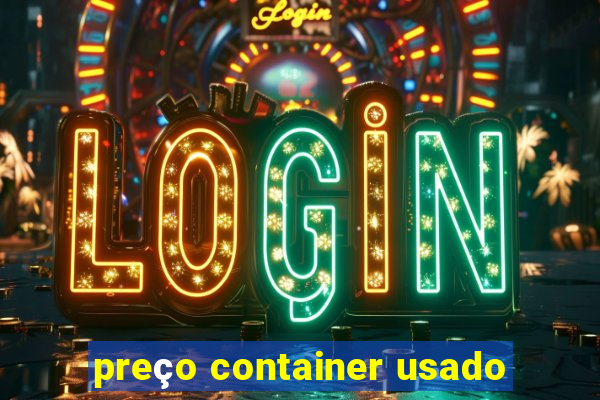 preço container usado