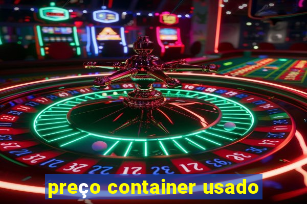 preço container usado