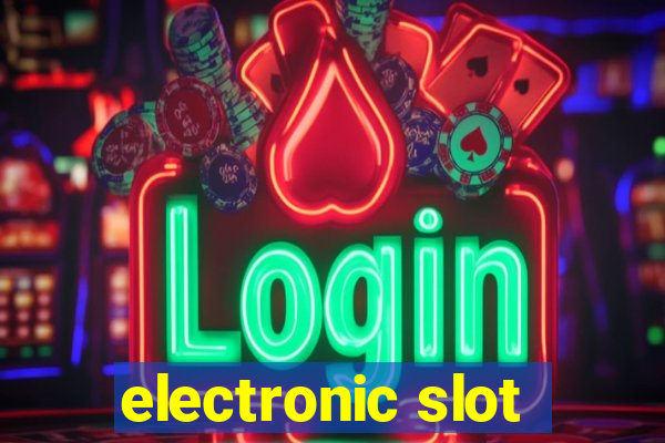 electronic slot