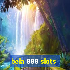 bela 888 slots