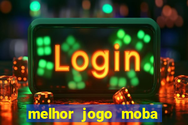 melhor jogo moba para celular