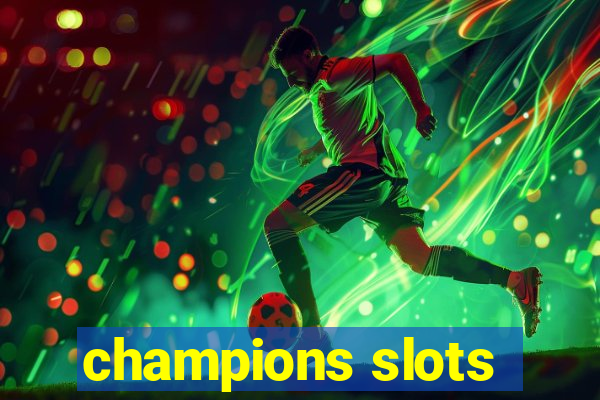 champions slots