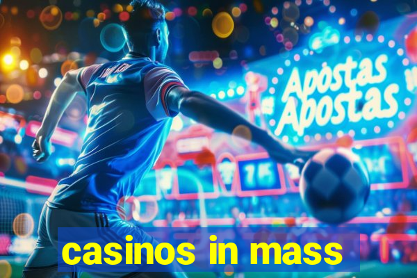 casinos in mass