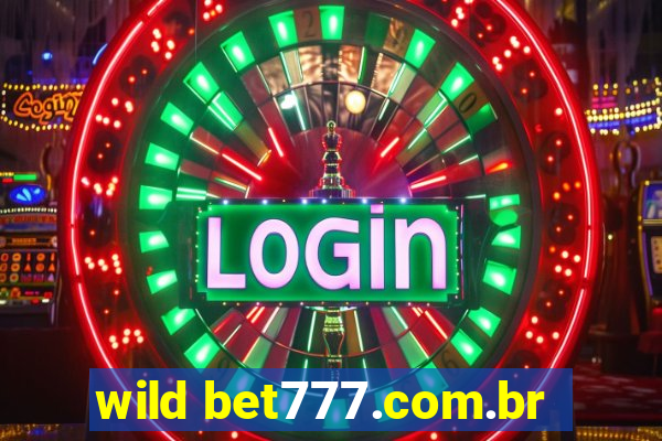 wild bet777.com.br